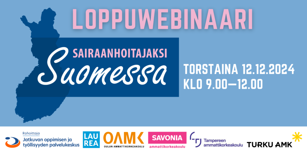 Bannereissa lukee "Loppuwebinaari" vaaleanpunaisella tekstillä vaaleansinisellä taustalla Suomen kartan yläpuolella. Kartan päällä on projektilogo "Sairaanhoitajaksi Suomessa," ja oikealla lukee tapahtuman tiedot: "Torstaina 12.12.2024 klo 9.00–12.00." Alaosassa ovat hanketta tukevien organisaatioiden logot: Jatkuvan oppimisen ja työllisyyden palvelukeskus, Laurea, Oulun ammattikorkeakoulu (OAMK), Savonia ammattikorkeakoulu, Tampereen ammattikorkeakoulu ja Turun ammattikorkeakoulu (Turku AMK).